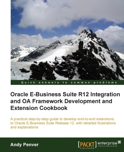 Oracle E-Business Suite R12 Integration and OA Framework Development and Extension Cookbook, Electronic book text Book