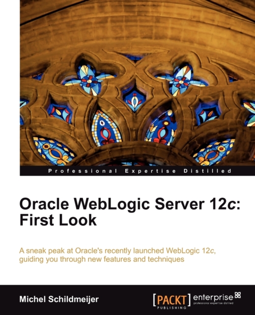 Oracle WebLogic Server 12c: First Look, Paperback / softback Book