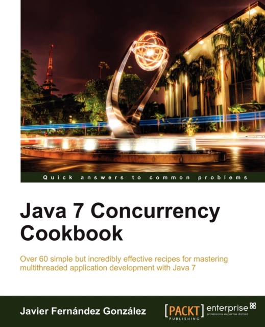 Java 7 Concurrency Cookbook, Paperback / softback Book
