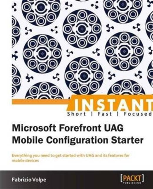 Instant Microsoft Forefront UAG Mobile Configuration Starter, Electronic book text Book