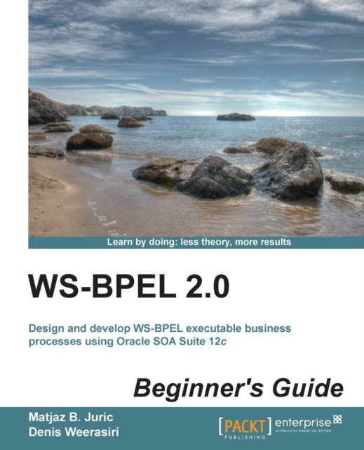 WS-BPEL 2.0 Beginner's Guide, Electronic book text Book