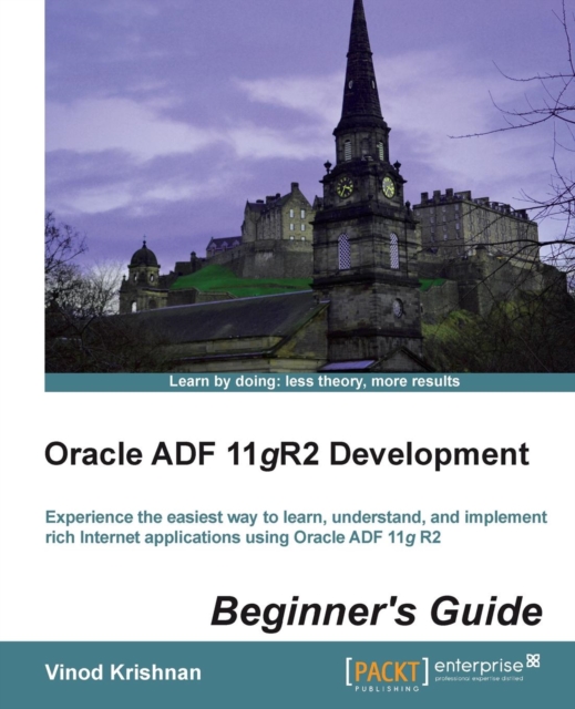 Oracle ADF 11gR2 Development Beginner's Guide, Electronic book text Book