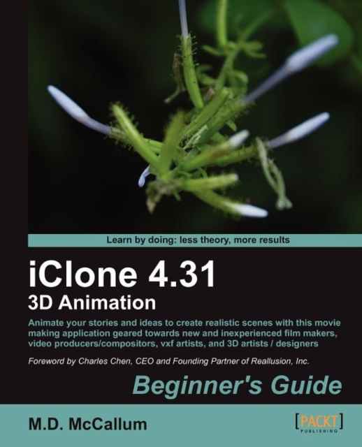 iClone 4.31 3D Animation Beginner's Guide, Electronic book text Book