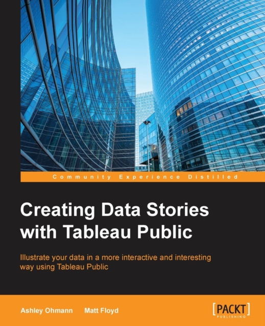 Creating Data Stories with Tableau Public, Electronic book text Book