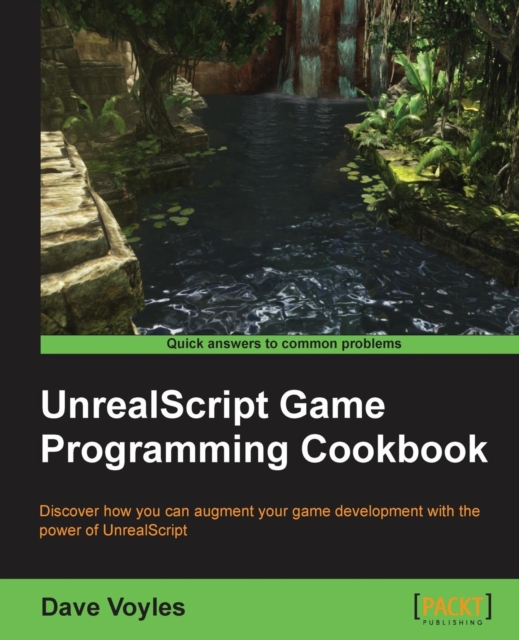 UnrealScript Game Programming Cookbook, Paperback / softback Book