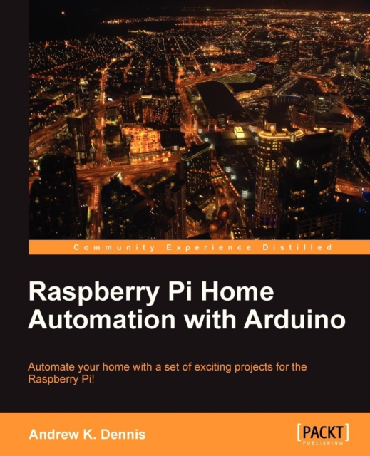 Raspberry Pi Home Automation with Arduino, Paperback / softback Book