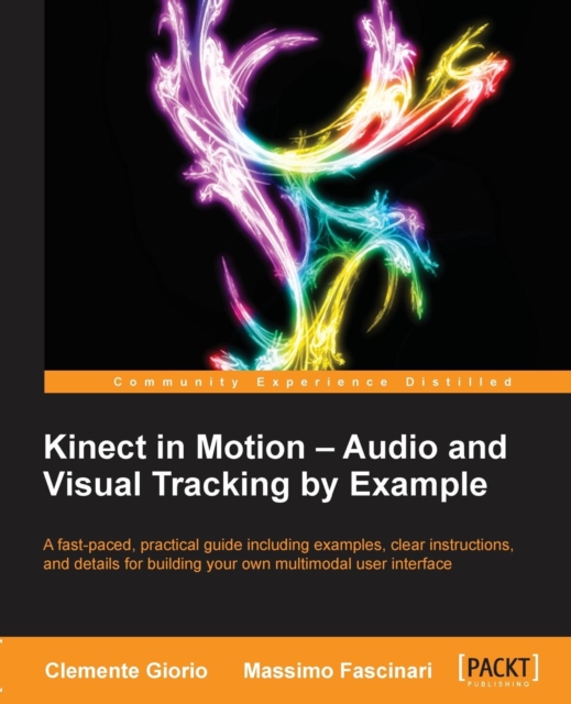 Kinect in Motion - Audio and Visual Tracking by Example, Electronic book text Book