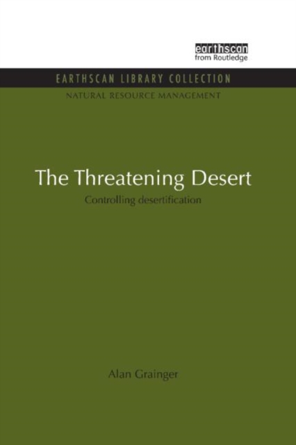 The Threatening Desert : Controlling desertification, Hardback Book