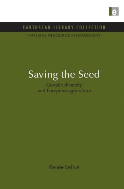 Saving the Seed : Genetic diversity and European agriculture, Hardback Book