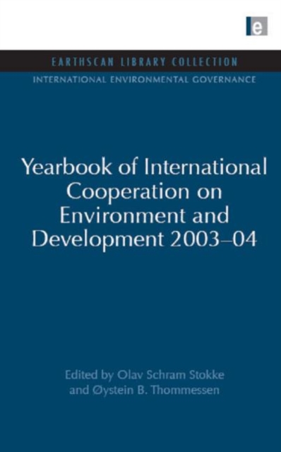 Yearbook of International Cooperation on Environment and Development 2003-04, Hardback Book