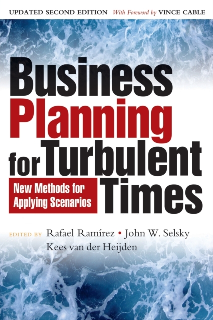 Business Planning for Turbulent Times : New Methods for Applying Scenarios, Paperback / softback Book