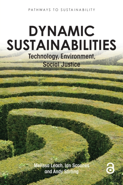 Dynamic Sustainabilities : Technology, Environment, Social Justice, Paperback / softback Book