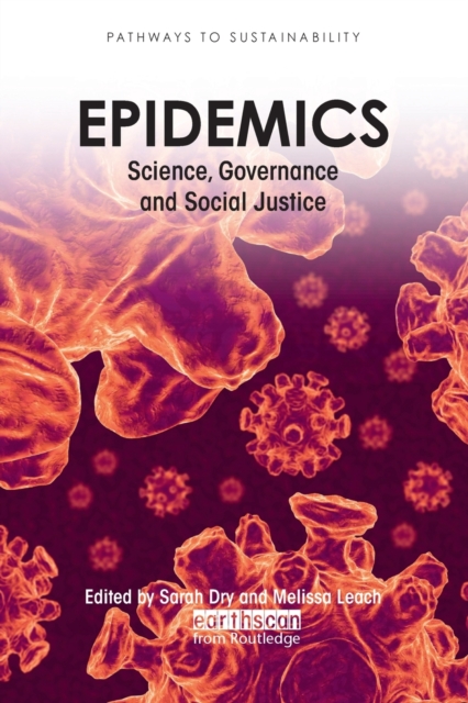 Epidemics : Science, Governance and Social Justice, Paperback / softback Book