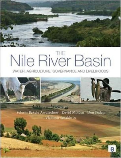 The Nile River Basin : Water, Agriculture, Governance and Livelihoods, Hardback Book