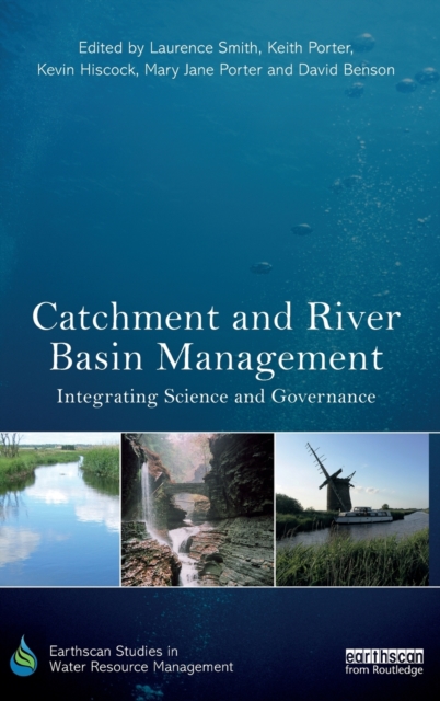Catchment and River Basin Management : Integrating Science and Governance, Hardback Book