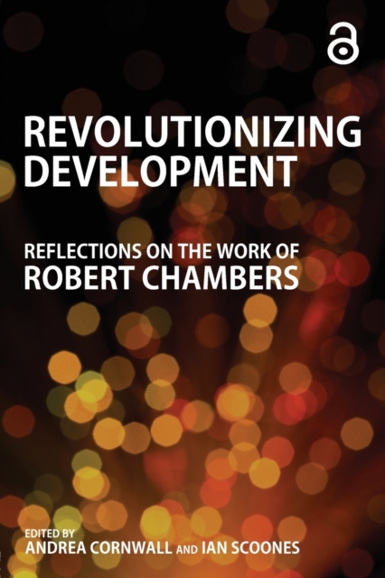 Revolutionizing Development : Reflections on the Work of Robert Chambers, Paperback / softback Book