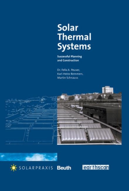 Solar Thermal Systems : Successful Planning and Construction, Hardback Book
