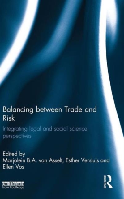 Balancing between Trade and Risk : Integrating Legal and Social Science Perspectives, Hardback Book