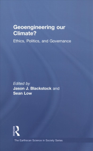 Geoengineering our Climate? : Ethics, Politics, and Governance, Hardback Book