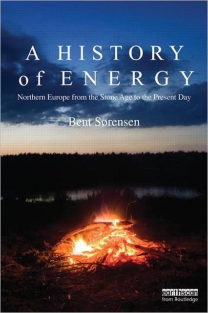 A History of Energy : Northern Europe from the Stone Age to the Present Day, Paperback / softback Book
