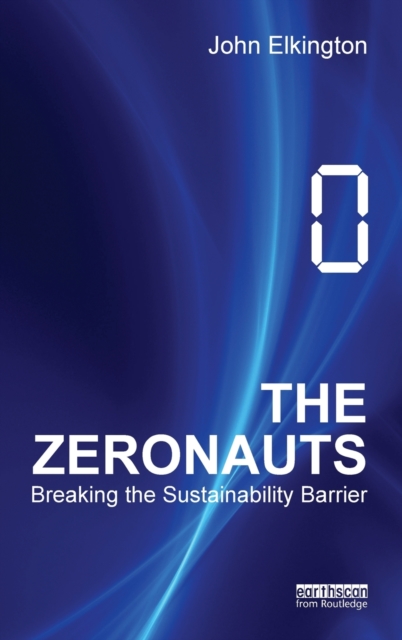 The Zeronauts : Breaking the Sustainability Barrier, Hardback Book