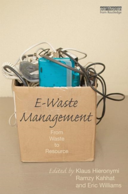 E-Waste Management : From Waste to Resource, Hardback Book