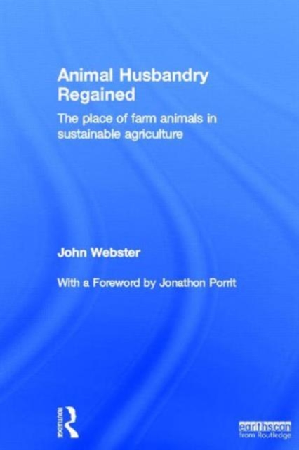 Animal Husbandry Regained : The Place of Farm Animals in Sustainable Agriculture, Hardback Book