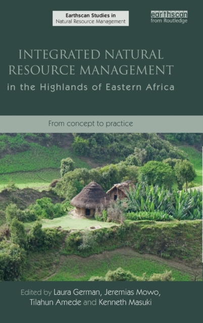 Integrated Natural Resource Management in the Highlands of Eastern Africa : From Concept to Practice, Hardback Book