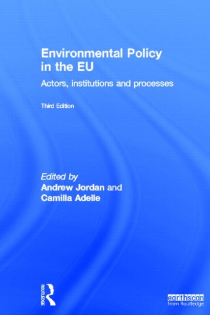 Environmental Policy in the EU : Actors, institutions and processes, Hardback Book