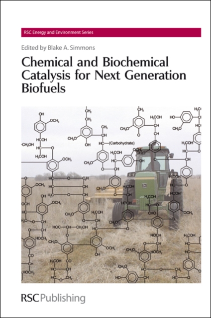 Chemical and Biochemical Catalysis for Next Generation Biofuels, Hardback Book