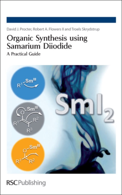 Organic Synthesis using Samarium Diiodide : A Practical Guide, PDF eBook