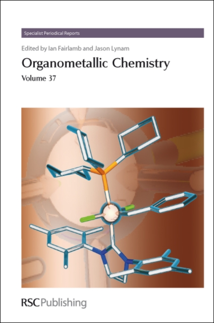 Organometallic Chemistry : Volume 37, Hardback Book