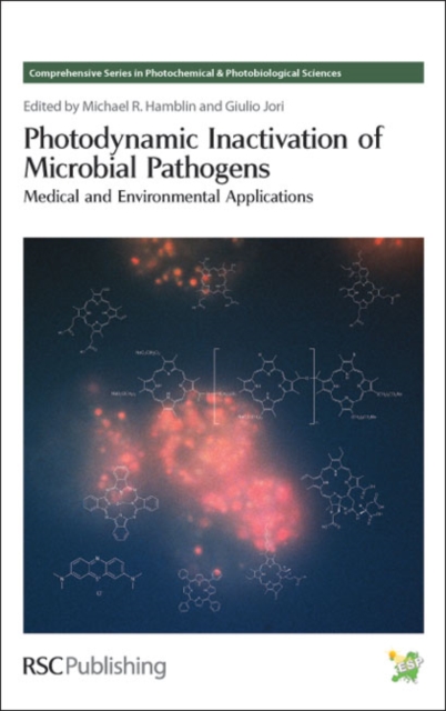 Photodynamic Inactivation of Microbial Pathogens : Medical and Environmental Applications, Hardback Book