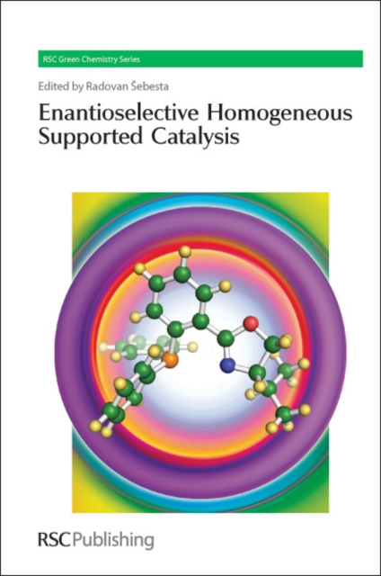 Enantioselective Homogeneous Supported Catalysis, Hardback Book