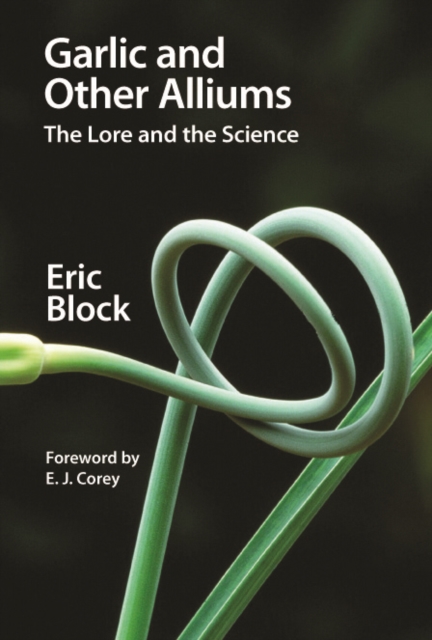 Garlic and Other Alliums : The Lore and The Science, Paperback / softback Book