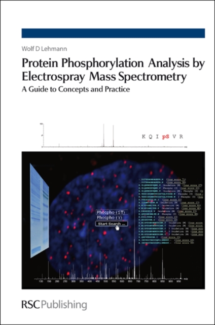 Protein Phosphorylation Analysis by Electrospray Mass Spectrometry : A guide to concepts and practice, PDF eBook