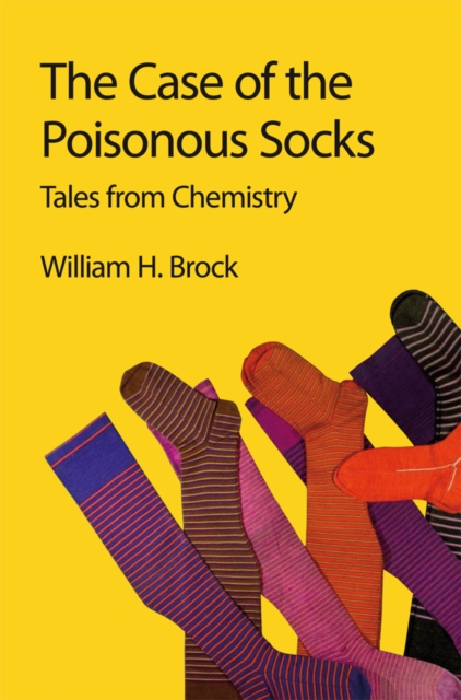 The Case of the Poisonous Socks : Tales from Chemistry, Paperback / softback Book