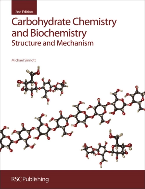 Carbohydrate Chemistry and Biochemistry : Structure and Mechanism, Hardback Book