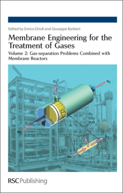 Membrane Engineering for the Treatment of Gases : Volume 2: Gas-separation Problems Combined with Membrane Reactors, PDF eBook