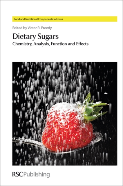 Dietary Sugars : Chemistry, Analysis, Function and Effects, Hardback Book