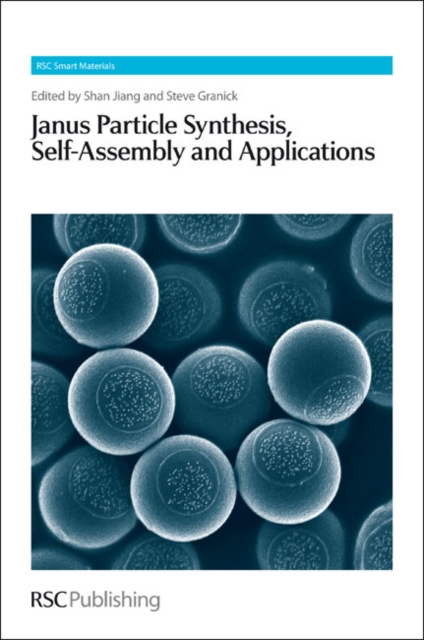 Janus Particle Synthesis, Self-Assembly and Applications, Hardback Book