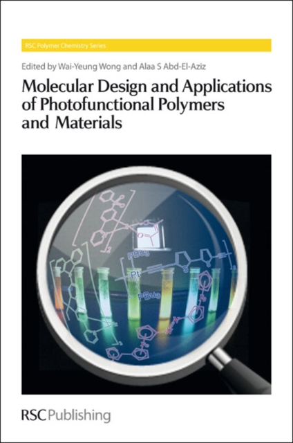 Molecular Design and Applications of Photofunctional Polymers and Materials, Hardback Book