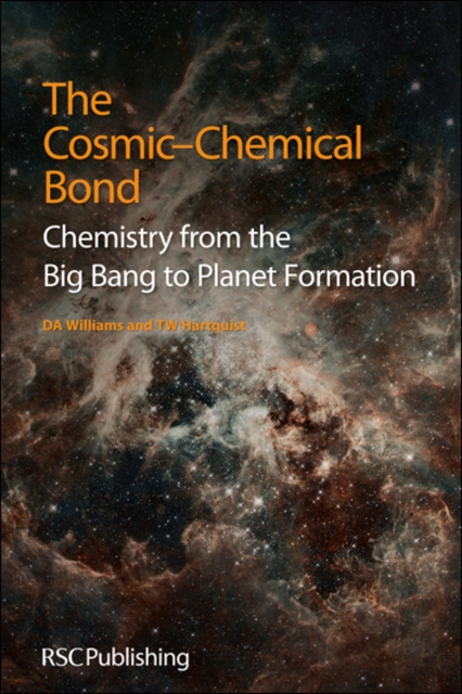 Cosmic-Chemical Bond : Chemistry from the Big Bang to Planet Formation, Paperback / softback Book