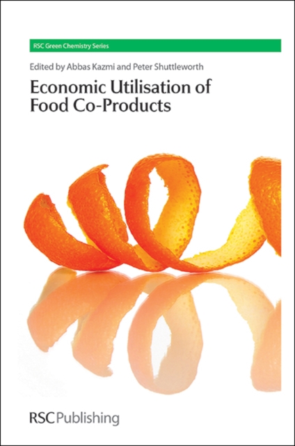 The Economic Utilisation of Food Co-Products, Hardback Book