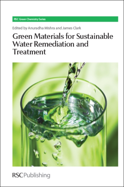 Green Materials for Sustainable Water Remediation and Treatment, Hardback Book
