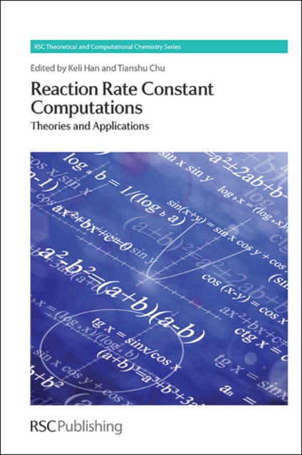 Reaction Rate Constant Computations : Theories and Applications, Hardback Book