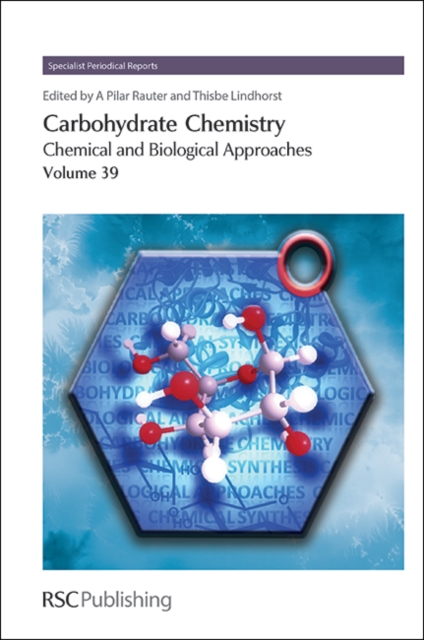 Carbohydrate Chemistry : Volume 39, PDF eBook