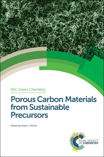 Porous Carbon Materials from Sustainable Precursors, Hardback Book