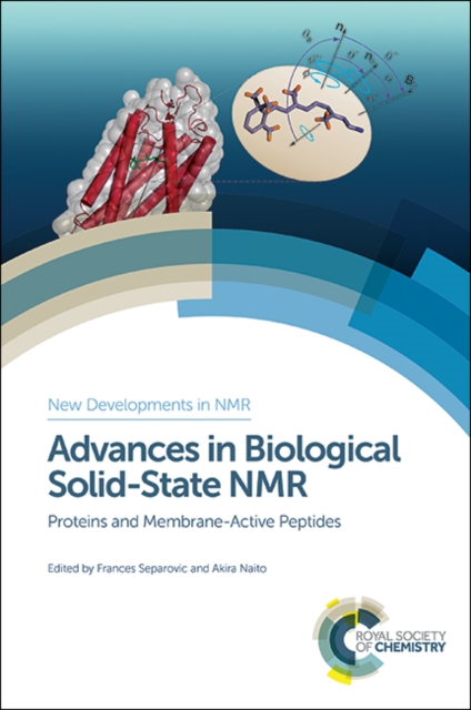 Advances in Biological Solid-State NMR : Proteins and Membrane-Active Peptides, Hardback Book