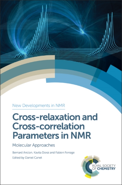 Cross-relaxation and Cross-correlation Parameters in NMR : Molecular Approaches, Hardback Book